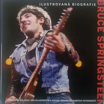 Literární biografie Bruce Springsteen - Ilustrovaná biografie