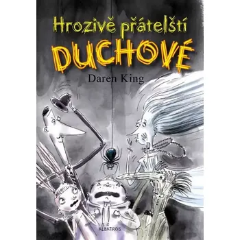 Pohádka Hrozivě přátelští duchové - Daren King