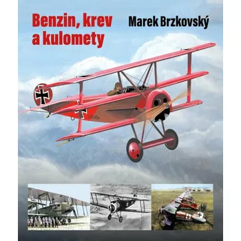 Benzin, krev a kulomety - Marek…
