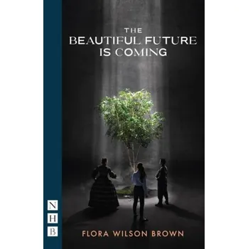 Cizojazyčná kniha Beautiful Future is Coming - Wilson Brown, Flora