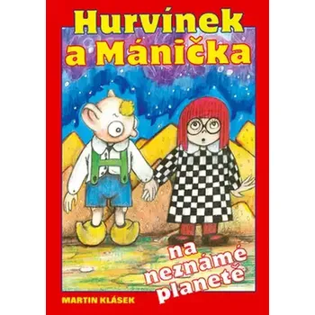 Pohádka Hurvínek a Mánička na neznámé planetě - Martin Klásek