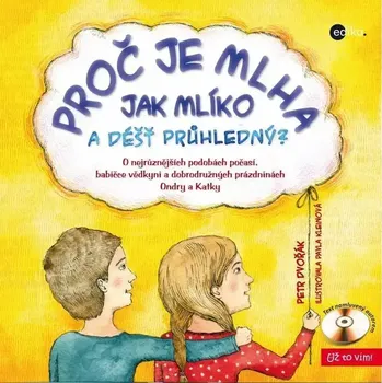 Pohádka Proč je mlha jak mlíko a déšť průhledný? - Petr Dvořák