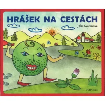 Pohádka Hrášek na cestách - Jitka Svačinová