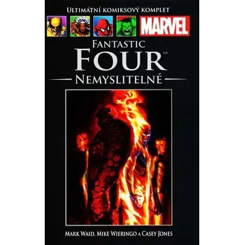 Ultimátní komiksový komplet H25 FANTASTIC FOUR - NEMYSLITELNÉ