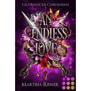 An Endless Love (Gildenjäger Chroniken 3) - Riemer, Martina
