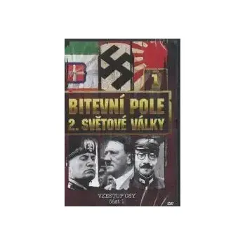 Bitevní pole 2. světové války - DVD 1 - Vzestup OSY, část 1