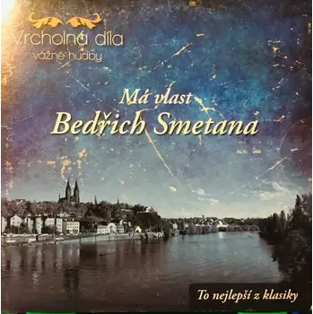 Česká hudba Bedřich Smetana - Má vlast - CD /pošetka/
