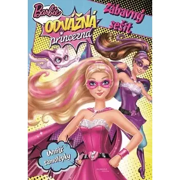 Pohádka Barbie: Odvážná princezna zábavný sešit