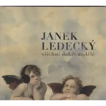 Česká hudba Janek Ledecký - Všichni dobří andělé - CD