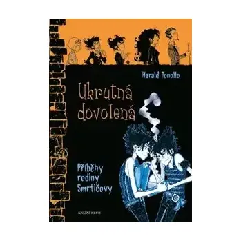 Pohádka Příběh rodiny Smrtičovy: Ukrutná dovolená - Harald Tonollo