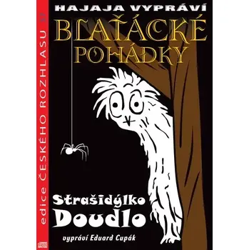 Česká hudba Hajaja vypráví - Blaťácké pohádky: Strašidýlko Doudlo CD