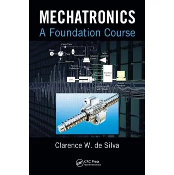 Kniha Mechatronics - De Silva, Clarence W. (University of British Columbia, Vancouver, Canada)
