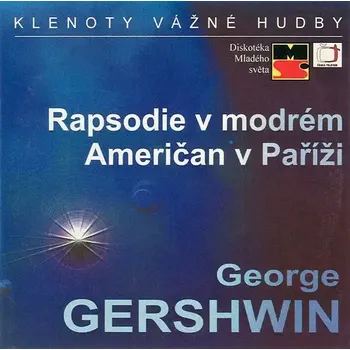 Česká hudba George Gershwin - Rapsodie v modrém / Američan v Paříži - CD /plast/