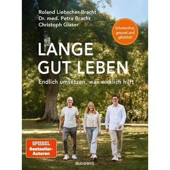 Lange gut leben - Bracht, Petra
