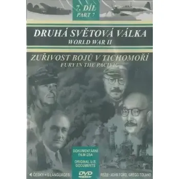 Druhá světová válka 7. díl - Zuřivost bojů v Tichomoří - DVD /plast/