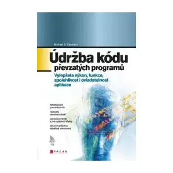Údržba kódu převzatých programů - Michael C. Feathers