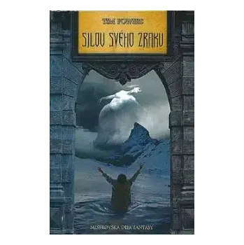 Silou svého zraku - Tim Powers
