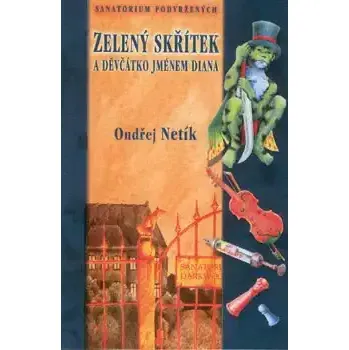 Pohádka Zelený skřítek a děvčátko jménem Diana - Netík Ondřej