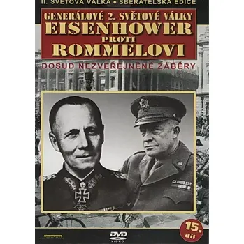 DVD film Generálové 2.světové války 15.díl - Eisenhower proti Romelovi - DVD