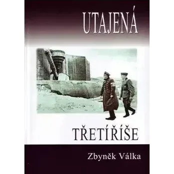 Utajená - Třetí říše - Zbyněk Válka