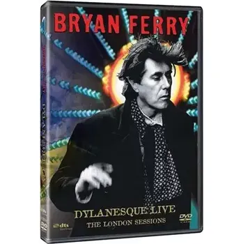 DVD film Bryan Ferry - Dylanesque Live - The London Sessions - DVD /plast/