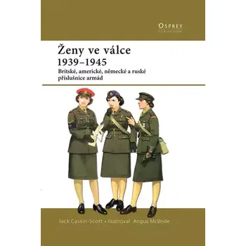 Ženy ve válce 1939-1945 - Jack Cassin-Scott