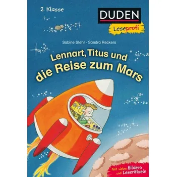 První čtění Duden Leseprofi - Lennart, Titus und die Reise zum Mars, 2. Klasse - Stehr, Sabine