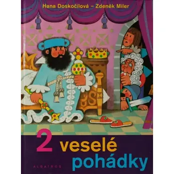 Pohádka 2 veselé pohádky - Hana Doskočilová, Zdeněk Miler