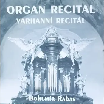 Česká hudba Bohumír Rabas - Organ Recital - CD /plast/