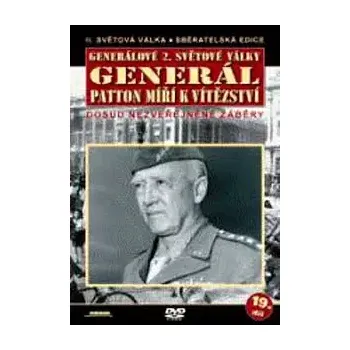 DVD film Generálové 2.světové války 19.díl - Generál Patton míří k vítězství - DVD