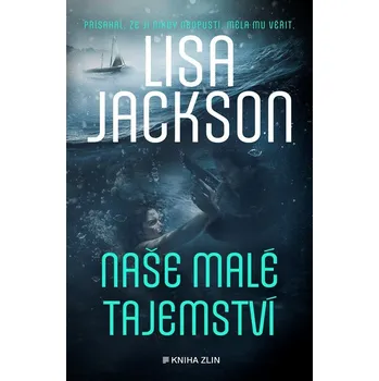 Naše malé tajemství - Lisa Jackson…