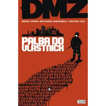DMZ Palba do vlastních - Brian Wood, Riccardo Burchielli