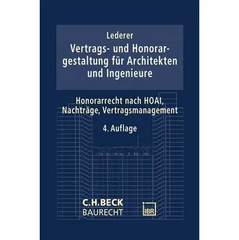 Vertrags- und Honorargestaltung bei Architekten- und Ingenieurleistungen - Lederer, Marijan-Maximilian