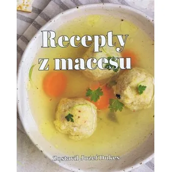 Recepty z macesu - Dukes a Eugene Slutsky Jozef
