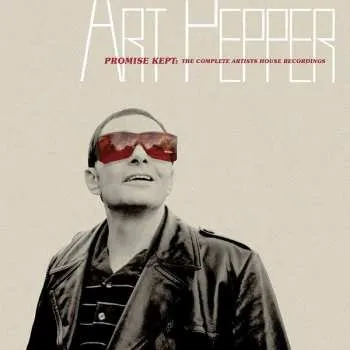 Zahraniční hudba 5CD/Box Set Art Pepper: Promise Kept: The Complete Artists House Recordings 2023