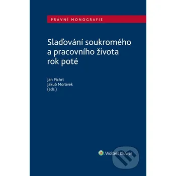Kniha Slaďování soukromého a pracovního života rok poté - autorů kolektiv Wolters Kluwer ČR
