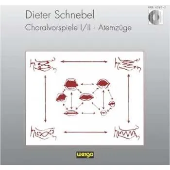 Zahraniční hudba CD Dieter Schnebel: Choralvorspiele I / II ⋅ Atemzüge 2004