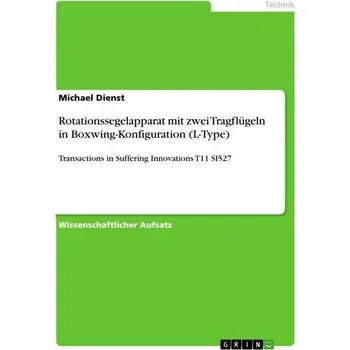 Rotationssegelapparat mit zwei Tragflügeln in Boxwing-Konfiguration (L-Type) - Dienst, Michael