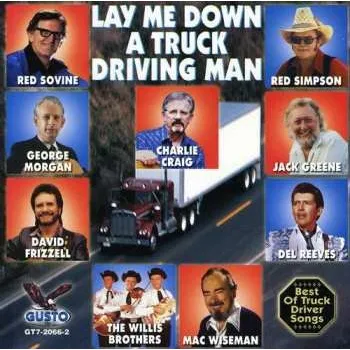 Zahraniční hudba CD Various: Lay Me Down A Truck Drivin / Various 2013