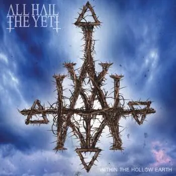 Zahraniční hudba CD All Hail The Yeti: Within The Hollow Earth DIGI 2021 Digipack
