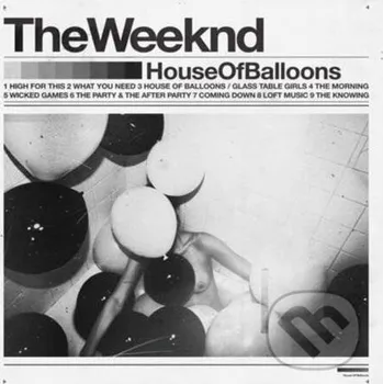 Hudba The Weeknd: House of Balloons - The Weeknd Universal Music