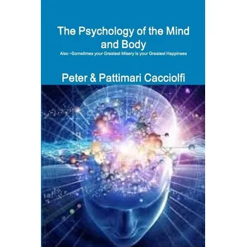 Osobní rozvoj The Psychology of the Mind and Body - Cacciolfi, Peter & Pattimari