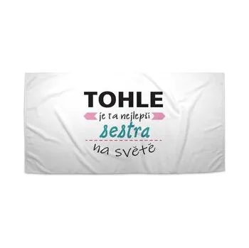 Sprchový závěs Ručník Tohle je ta nejlepší sestra na světě: 30x50 cm