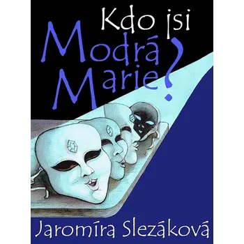 Kniha Kdo jsi, Modrá Marie?
