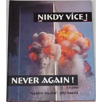 Literární cestopis Palouš, Macht - Nikdy více! (Never Again!)