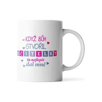 Hrnek Když Bůh stvořil učitelky: 330 ml