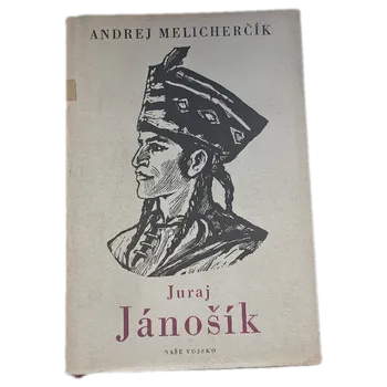 Juraj Jánošík Hrdina protifeudálneho odboja slovenského ľudu - ANTIKVARIÁT (Andrej Melicherčík)