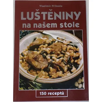 Příhoda Vladimír - Luštěniny na našem stole