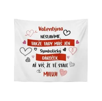 Deka Valentýna neslavíme ...: 150x120 cm