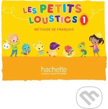 Francouzský jazyk Les Petits Loustics 1 Livre de l´éleve - Hugues Denisot Hachette Francais Langue Étrangere